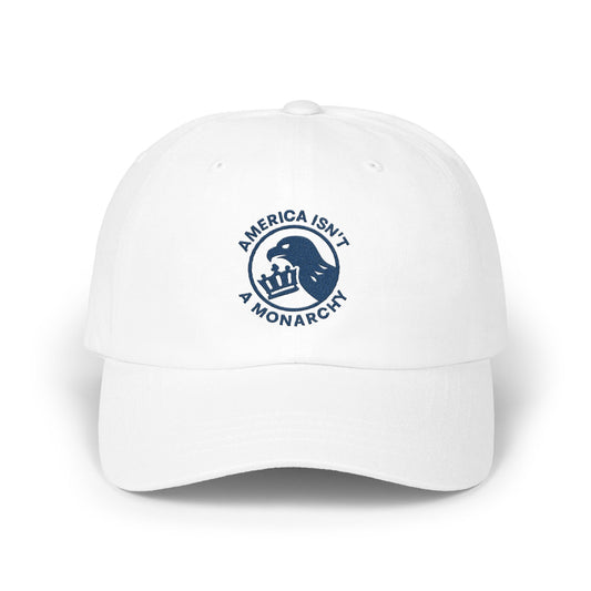 America Isn't a Monarchy Embroidered Hat product