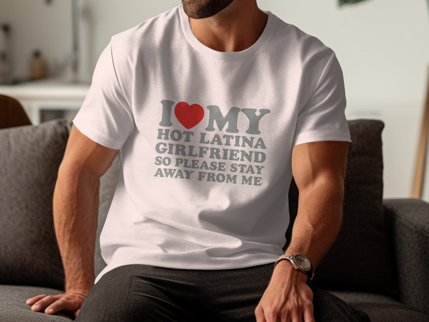 I Love My Hot Latina Girlfriend Stay Away T-shirt product type