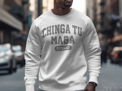 CHINGA TU MAGA EST 8647 bold statement sweatshirt