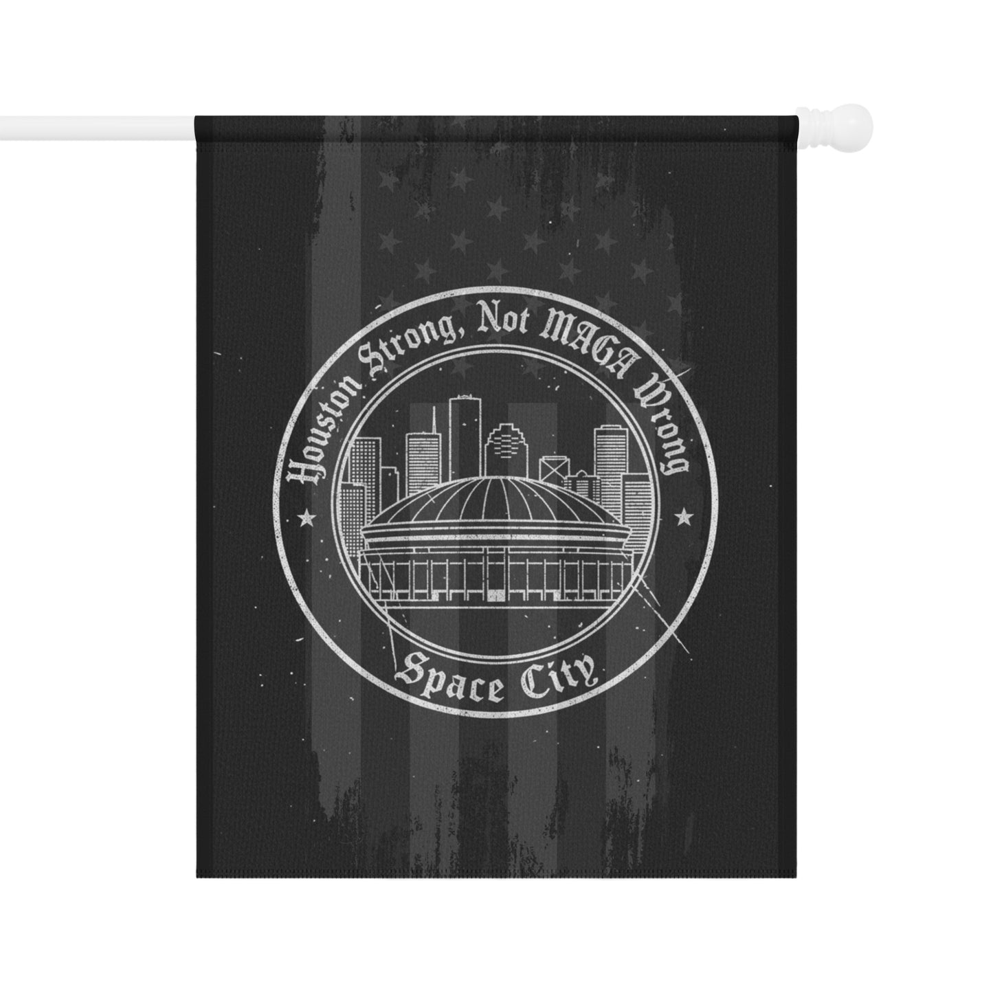 Houston Strong Not MAGA Wrong Space City wall banner