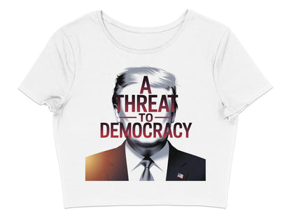 A Threat To Democracy Graphic Crop Top product type