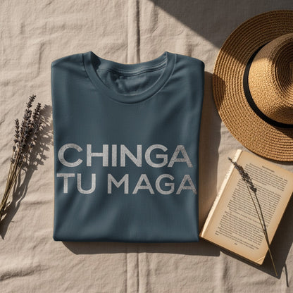 Chinga Tu Maga Bold Statement Apparel