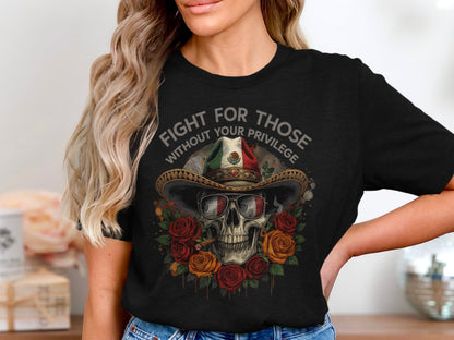 Fight For Those Without Your Privilege T-Shirt product