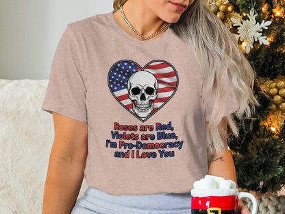 Roses Are Red Violets Are Blue Pro-Democracy Shirt