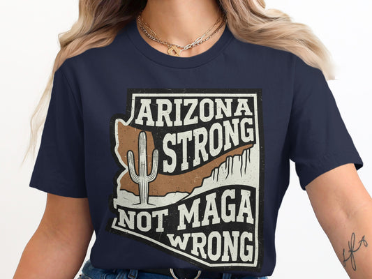 Arizona Strong Not Maga Wrong Design T-shirt product type