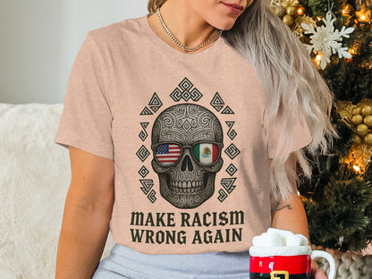 Make Racism Wrong Again Skull T-shirt