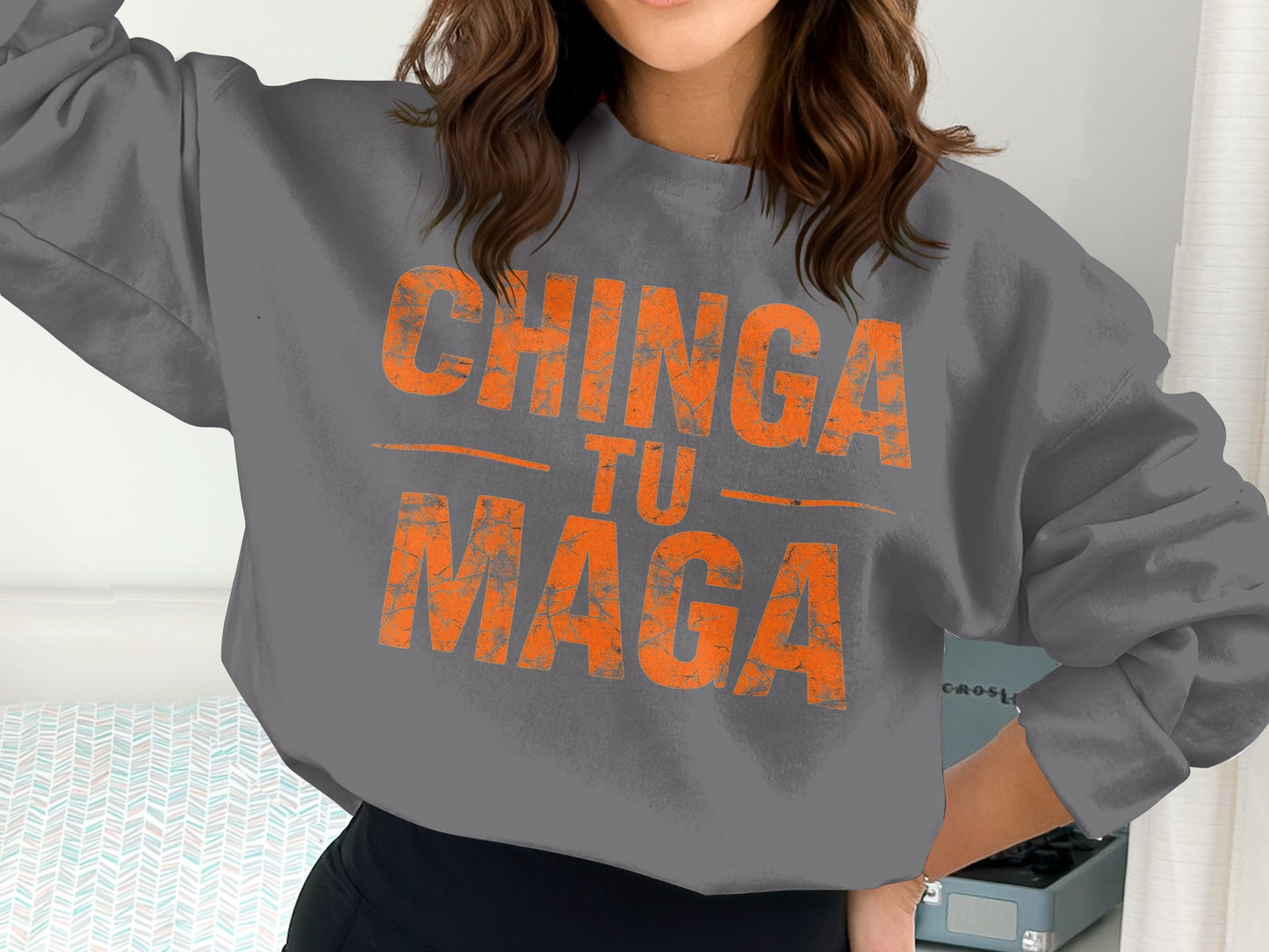 Chinga Tu Maga Graphic Sweatshirt Fashion Statement