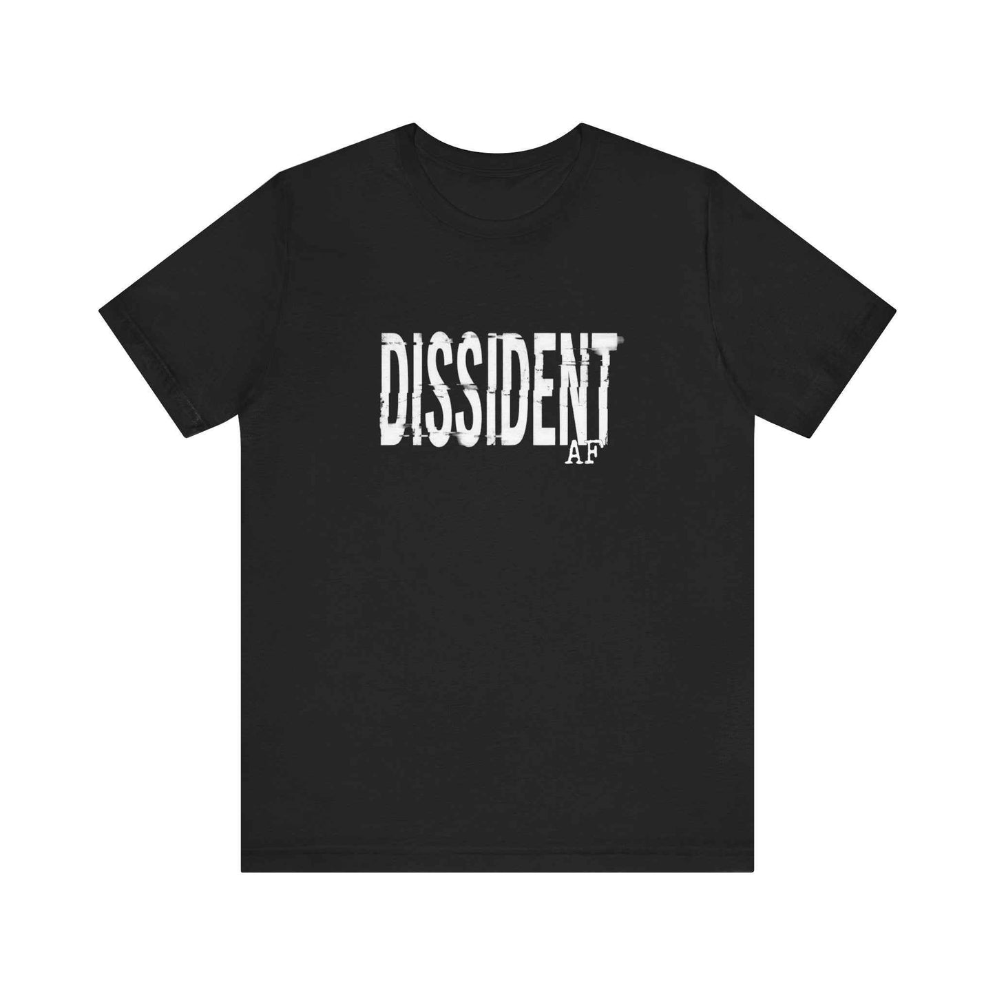 DISSIDENT AF T-Shirts, Glitch Text Design, Rebel Statement Apparel, Anti-Conformist Tee, Bold Slogan Top, Grunge Aesthetic, Protest Vibe