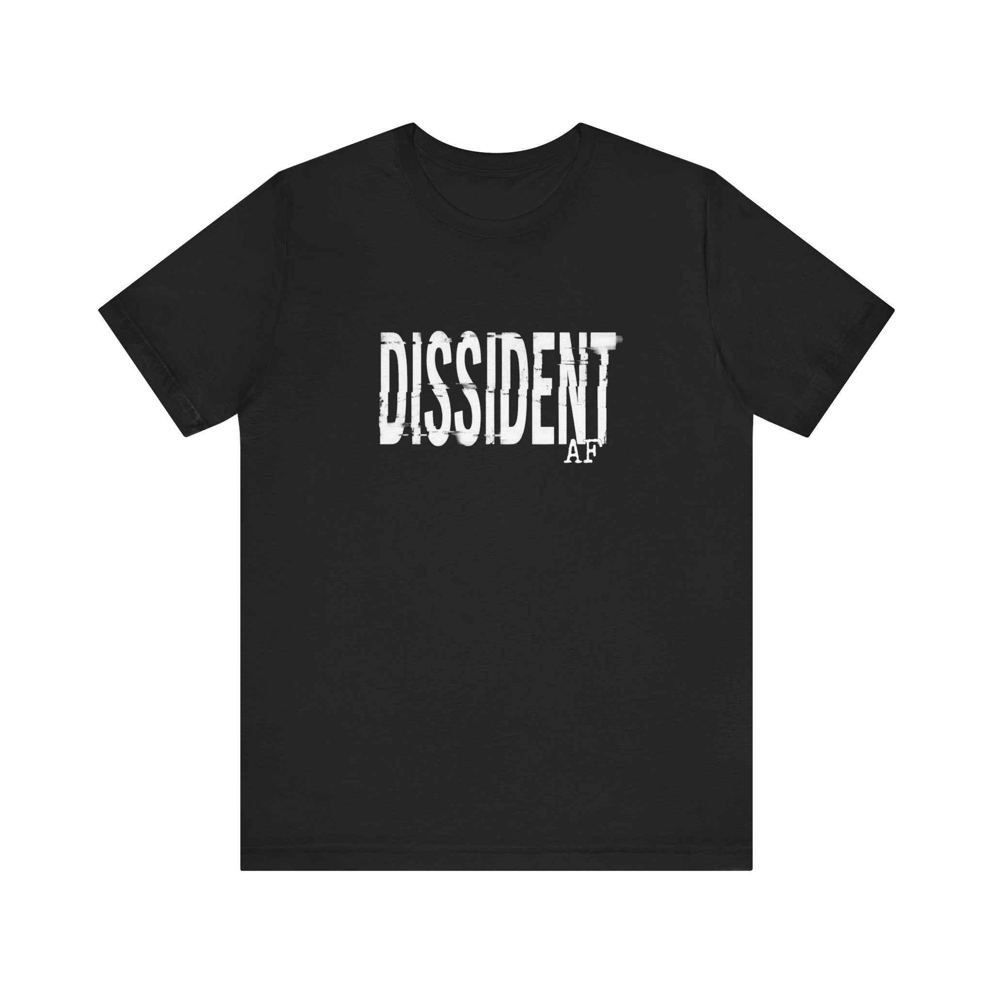 DISSIDENT AF T-Shirts, Glitch Text Design, Rebel Statement Apparel, Anti-Conformist Tee, Bold Slogan Top, Grunge Aesthetic, Protest Vibe