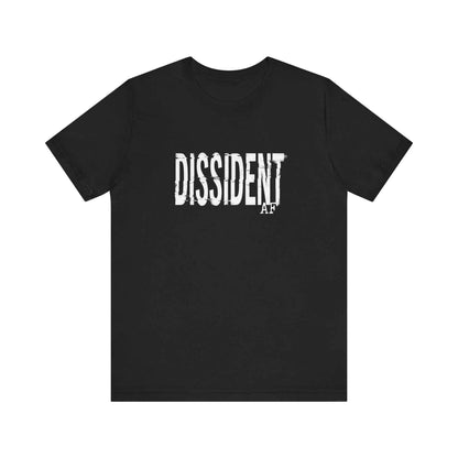 DISSIDENT AF T-Shirts, Glitch Text Design, Rebel Statement Apparel, Anti-Conformist Tee, Bold Slogan Top, Grunge Aesthetic, Protest Vibe