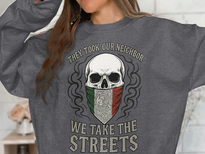 They Took Our Neighbor We Take The Streets product