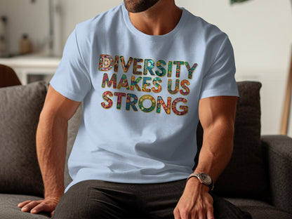 Diversity Makes Us Strong apparel