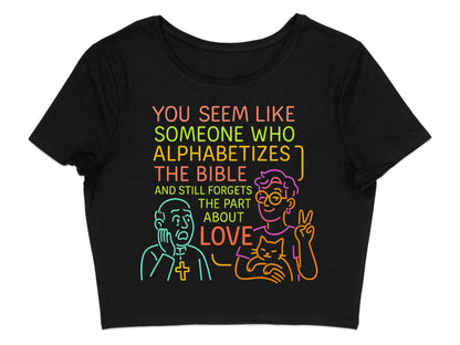 Alphabetizes The Bible Forgets Love Crop Top product