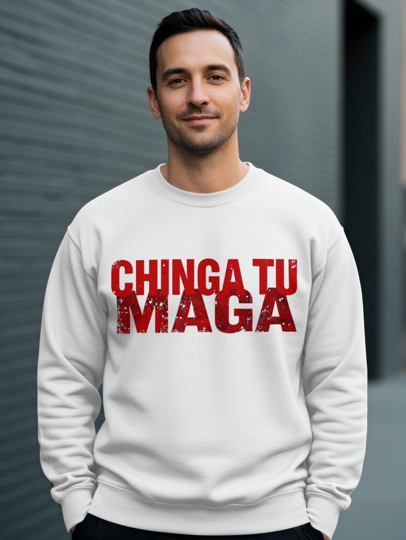 Chinga Tu Maga Graphic Sweatshirt perfect for everyone