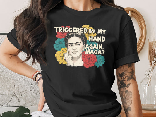 Triggered By My Hand Again MAGA T-Shirt