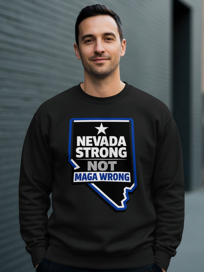 Nevada Strong Not Maga Wrong Sweatshirt
