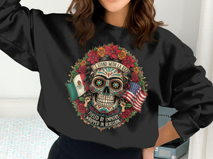 Stand With La Raza Fueld By Empathy Wrapped In Rebellion sweatshirt