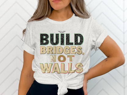 Build Bridges Not Walls Statement Shirt product type