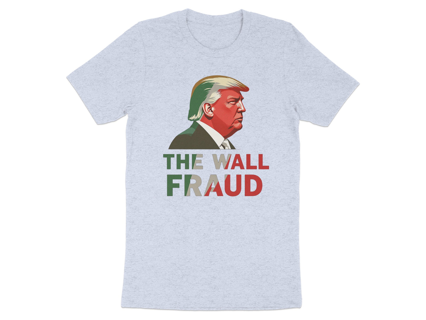 The Wall Fraud Graphic Political Statement T-Shirt Product