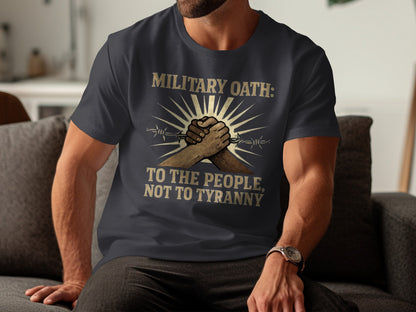 Military Oath To The People Not To Tyranny Shirt