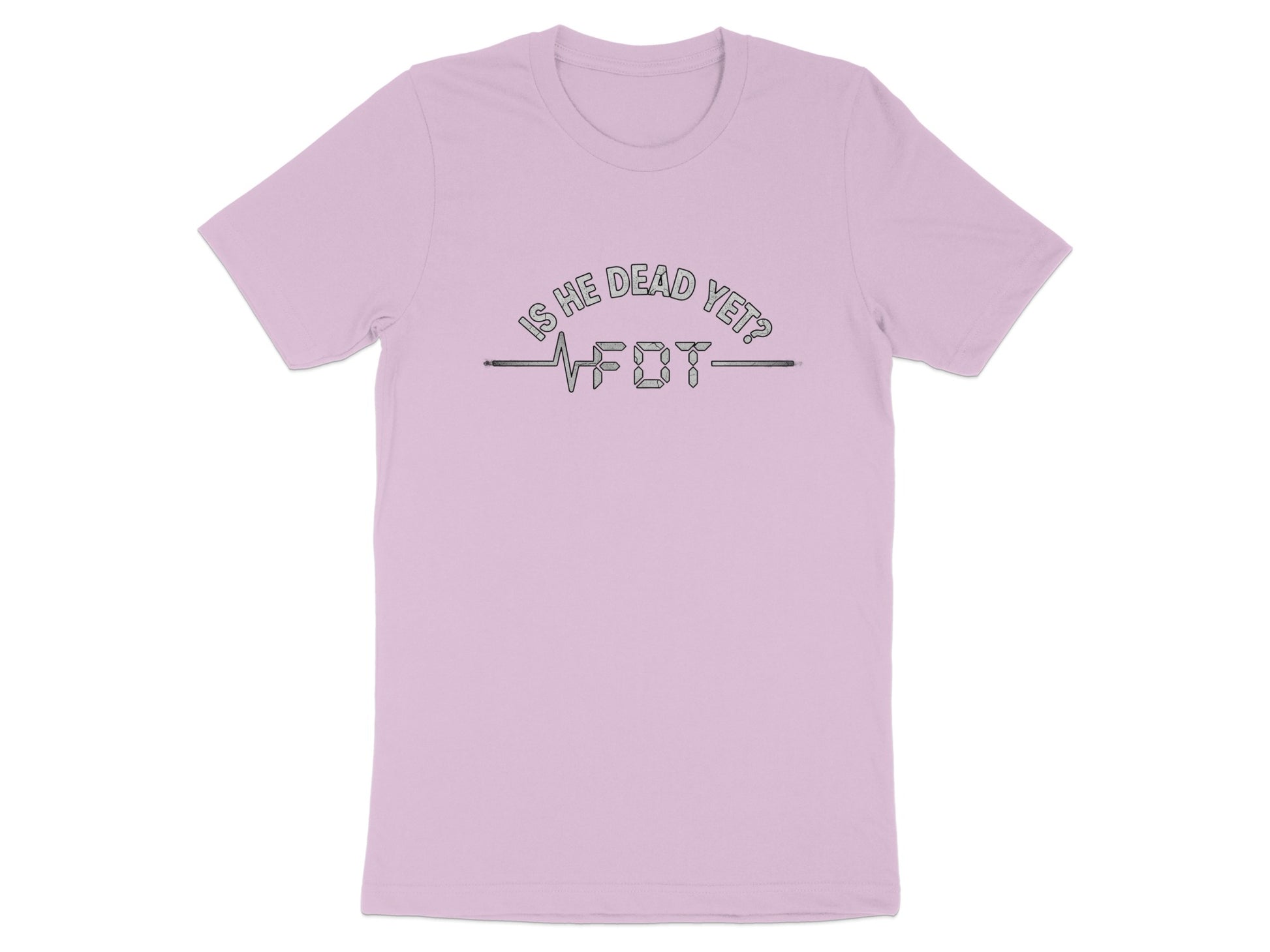 Is He Dead Yet Fun Trendy Graphic T-shirt product