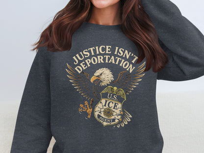Justice Isn't Deportation U.S. ICE Agent sweatshirt product