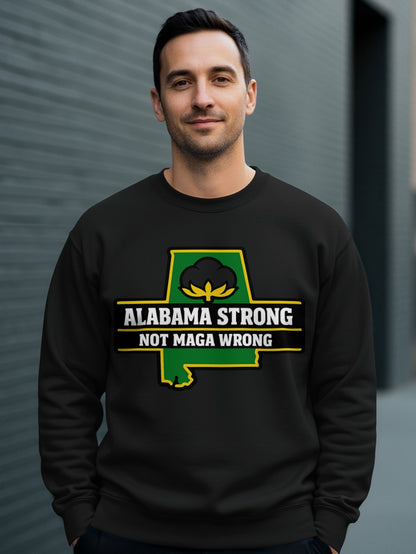 Alabama Strong Not Maga Wrong Sweatshirt