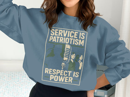 Service is Patriotism Respect is Power sweatshirt product type