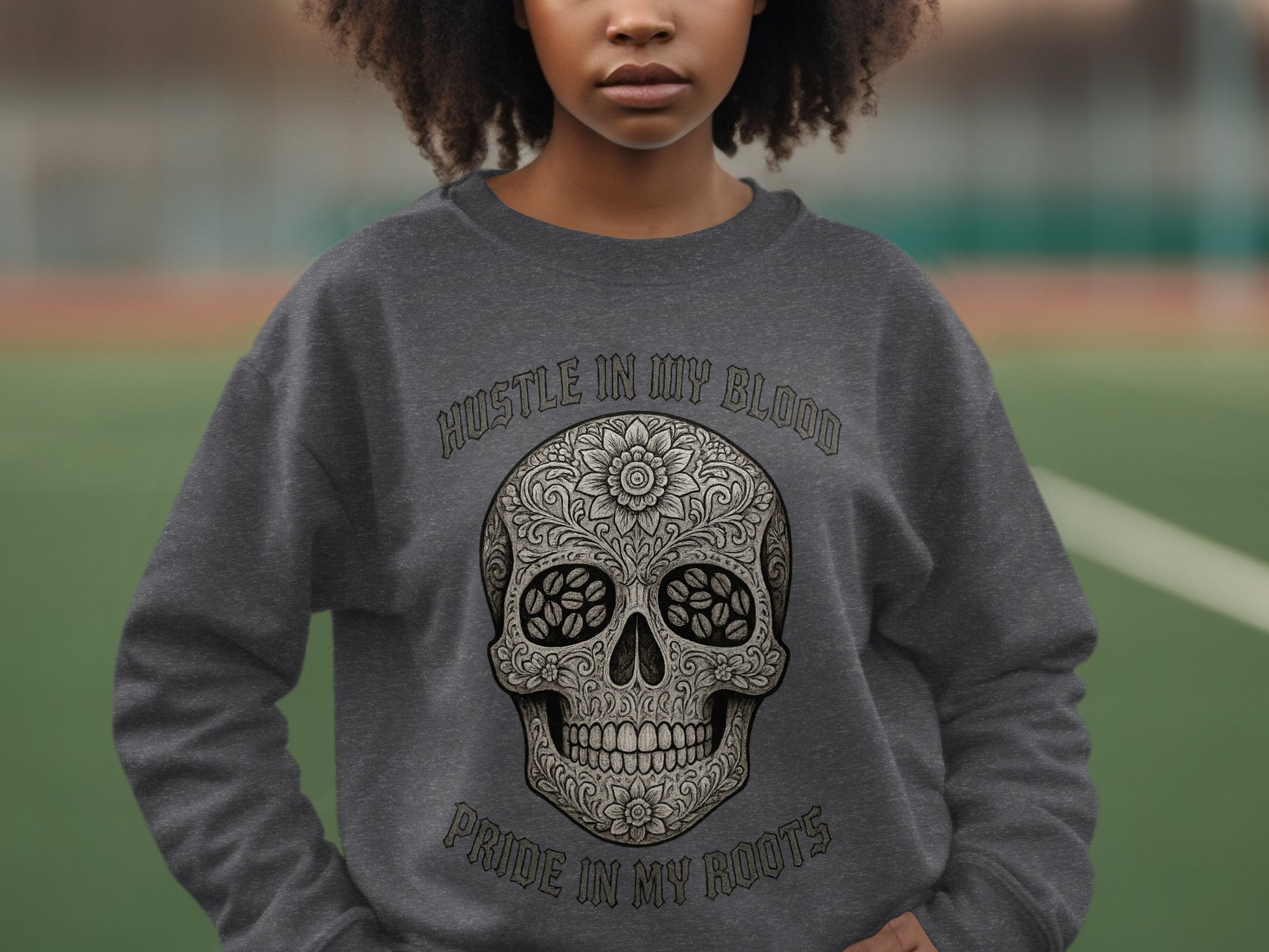 Hustle in My Blood Pride in My Roots sweatshirt