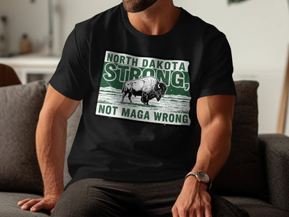 North Dakota Strong Not Maga Wrong T-Shirt product