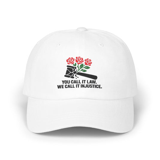 You Call It Law We Call It Injustice Hat product