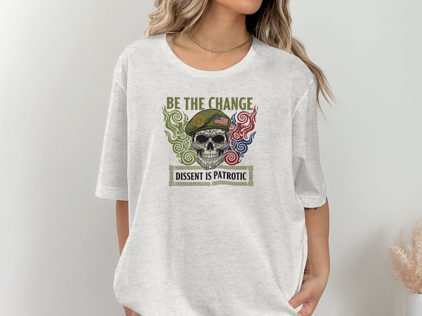 Be the Change Dissent is Patriotic Skull Shirt