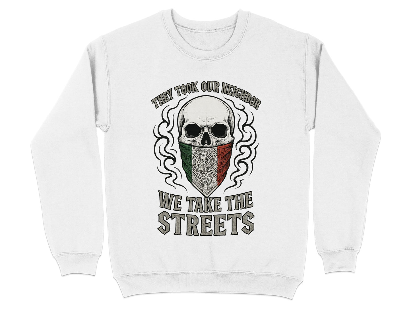 They Took Our Neighbor We Take The Streets product