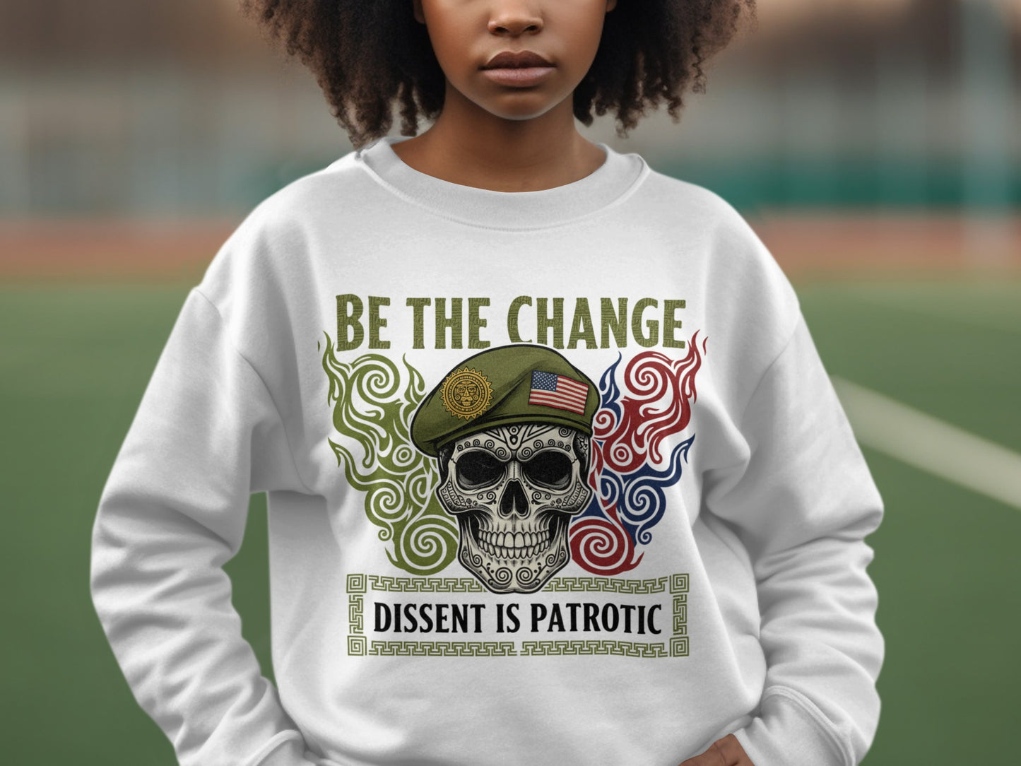 Be The Change Dissent Is Patriotic Skull Sweatshirt