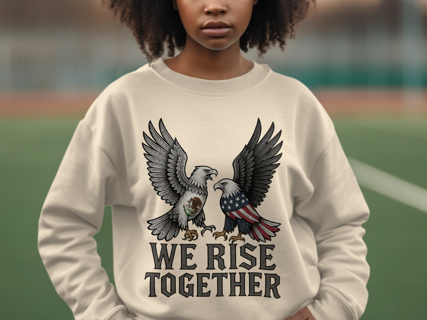 We Rise Together with Eagle Graphics Sweatshirt