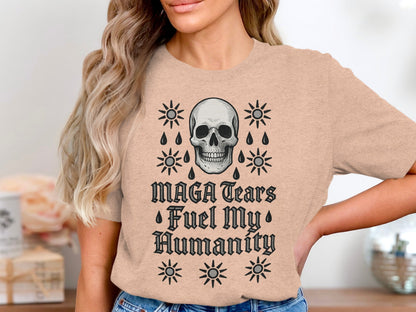 MAGA Tears Fuel My Humanity Skull Graphic Shirt