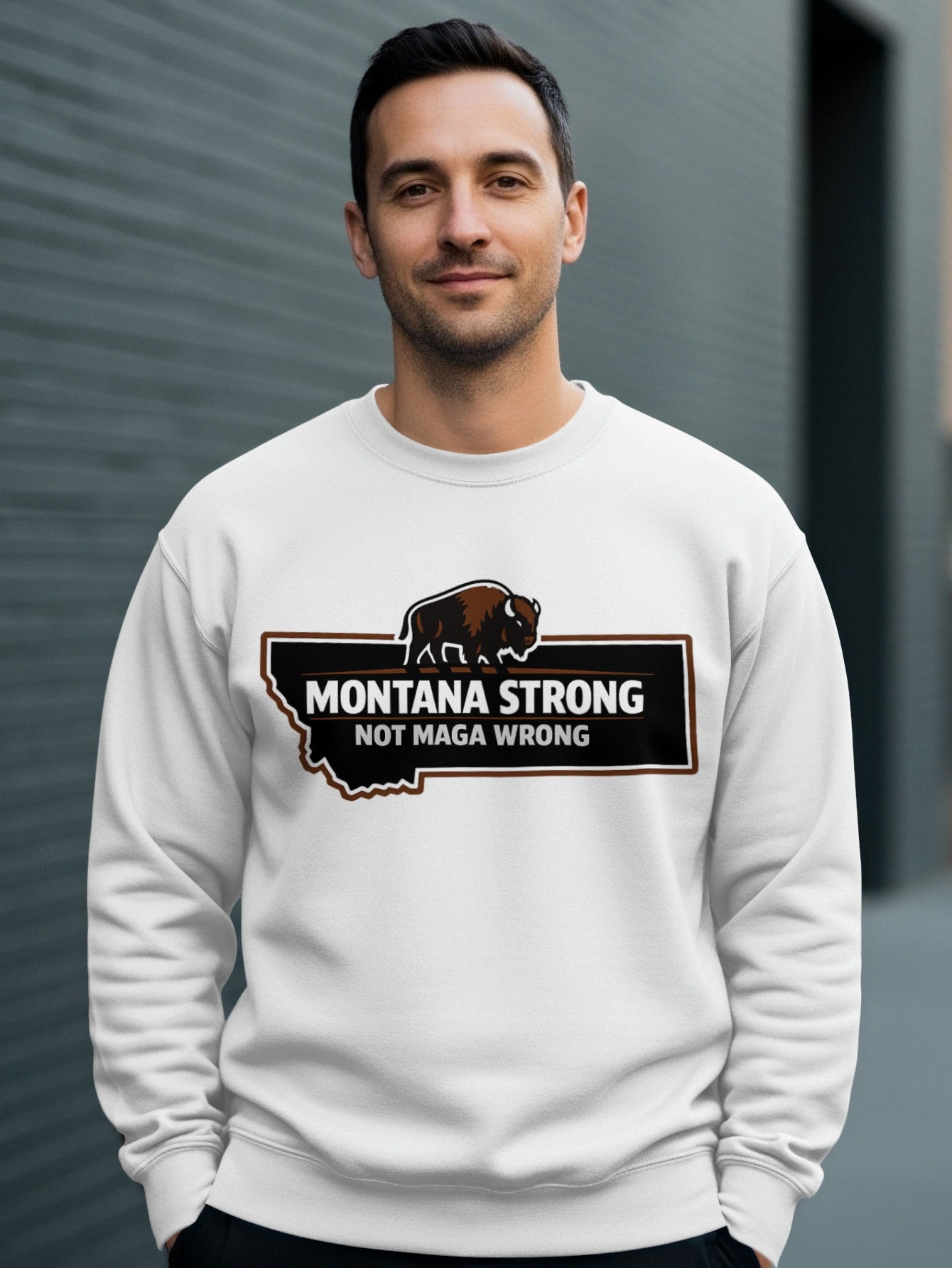 Montana Strong Not MAGA Wrong Sweatshirt