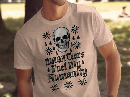MAGA Tears Fuel My Humanity Skull T-shirt product