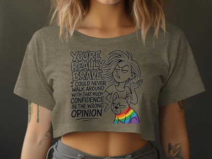 You're Really Brave Confidence Opinion crop top product