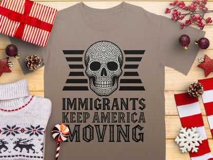 Immigrants Keep America Moving Skull Art Shirt