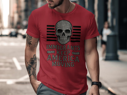 Immigrants Keep America Moving Skull Graphic Shirt