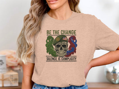 Be the Change Silence is Complicity T-shirt