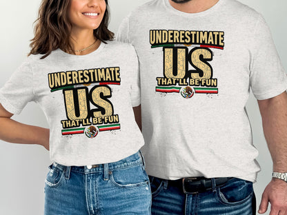 Underestimate Us That'll Be Fun Themed T-shirt product type