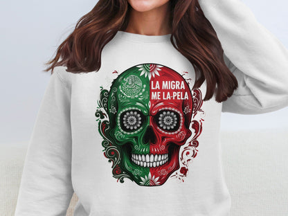 La Migra Me La Pela Skull Design Sweatshirt Product