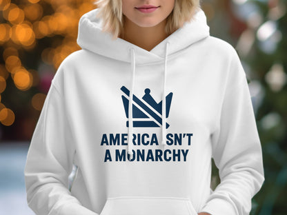America Isn't A Monarchy Graphic Hoodie product