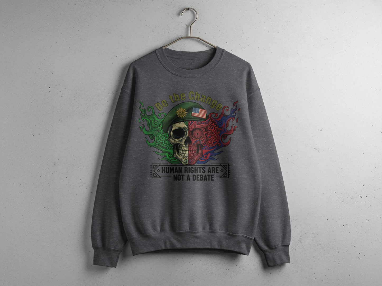 Be the Change Human Rights Are Not a Debate sweatshirt