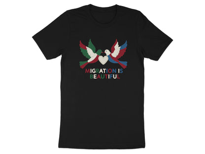 Migration is Beautiful T-Shirt
