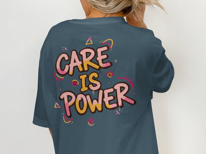 Care is Power Motivational Graphic Shirt