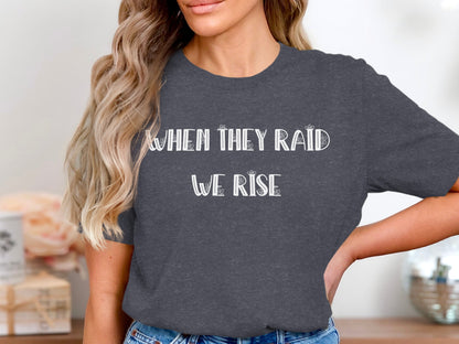 When They Raid We Rise Graphic T-shirt product type