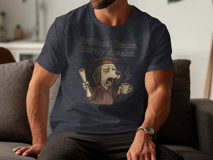 Brilliant Broke Barely Awake Funny Graphic Tee product type
